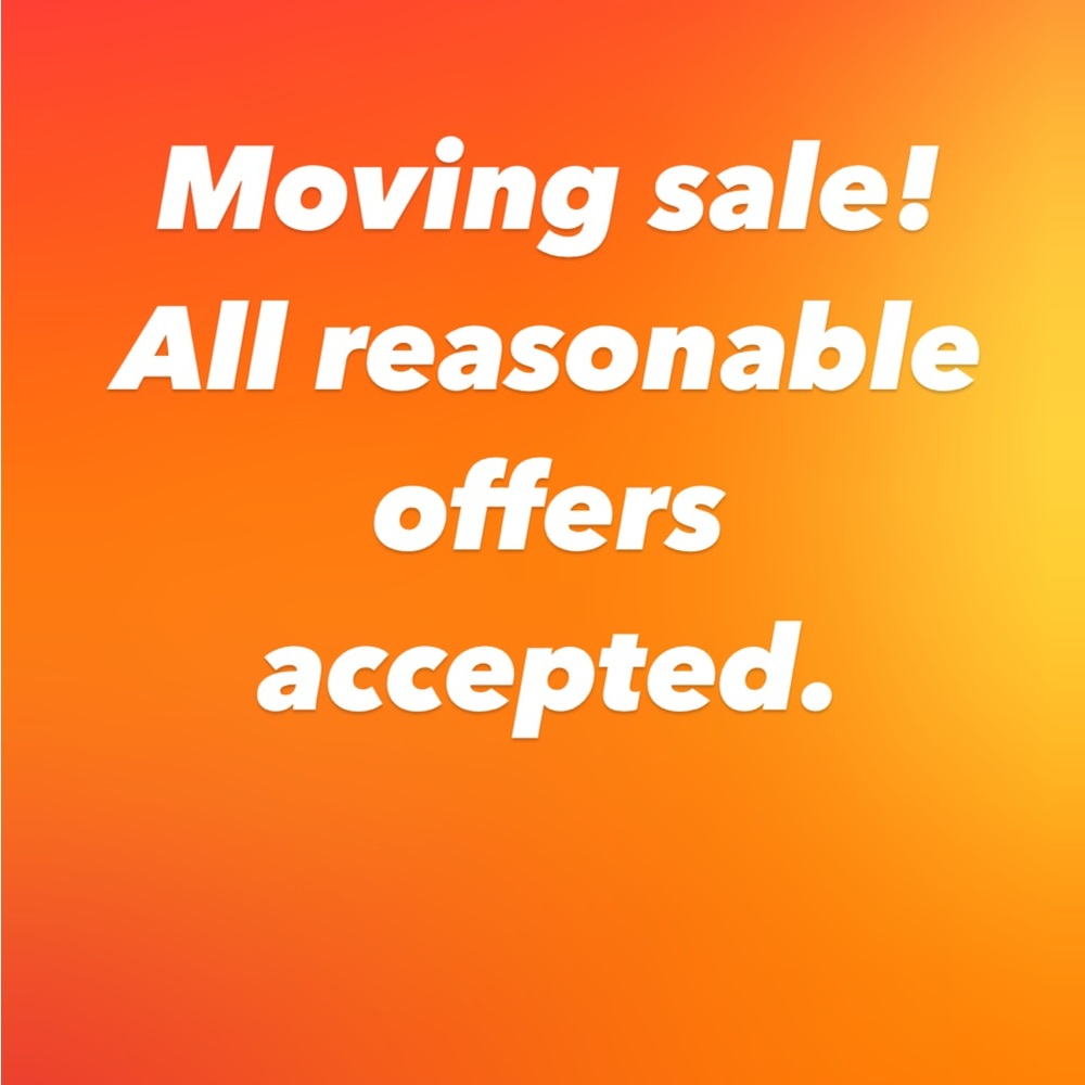 Moving Sale! Make me an offer